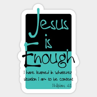 Jesus is Enough Philippians 4:11 Contentment in Christ Sticker